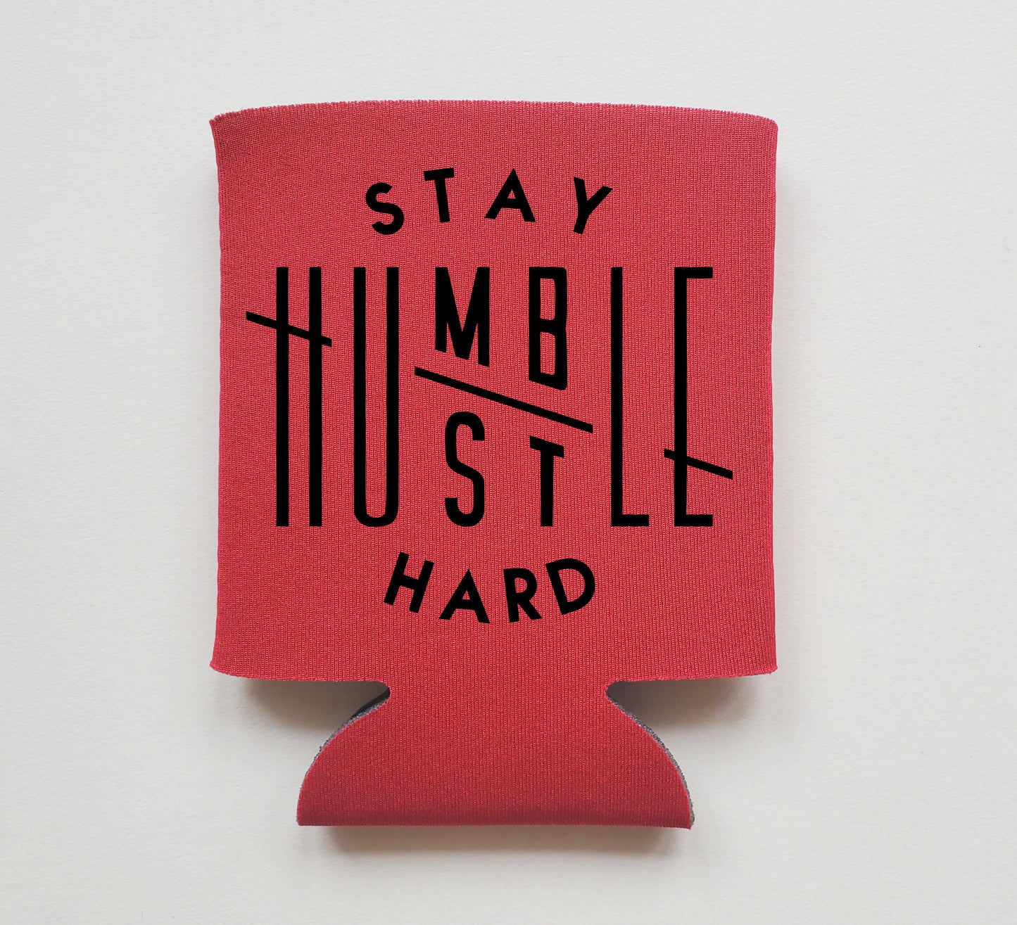 Stay Humble / Hustle Hard - Drink Cozie, Can Cooler