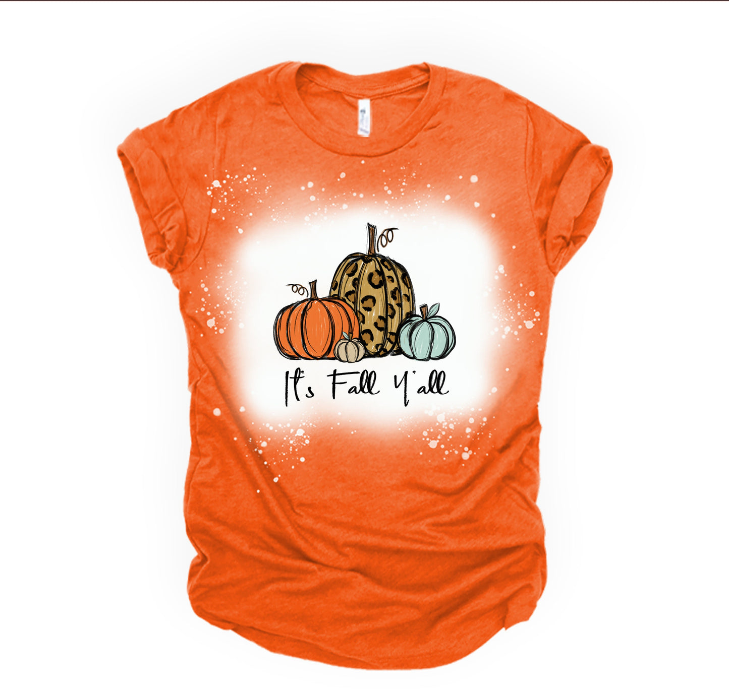 It's Fall Y'all - Bleached with Sublimation T-Shirt/Polyester Material