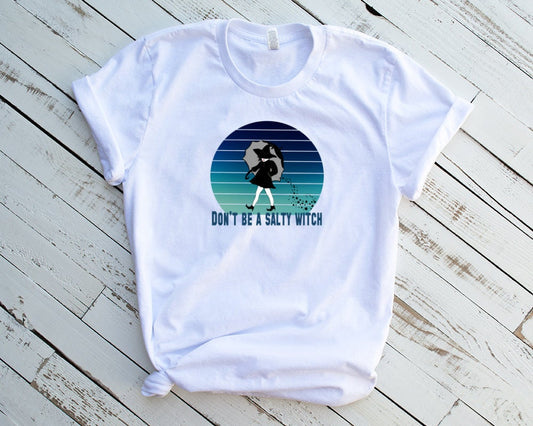 Don't be a Salty Witch- Sublimation T-Shirt/Polyester Material